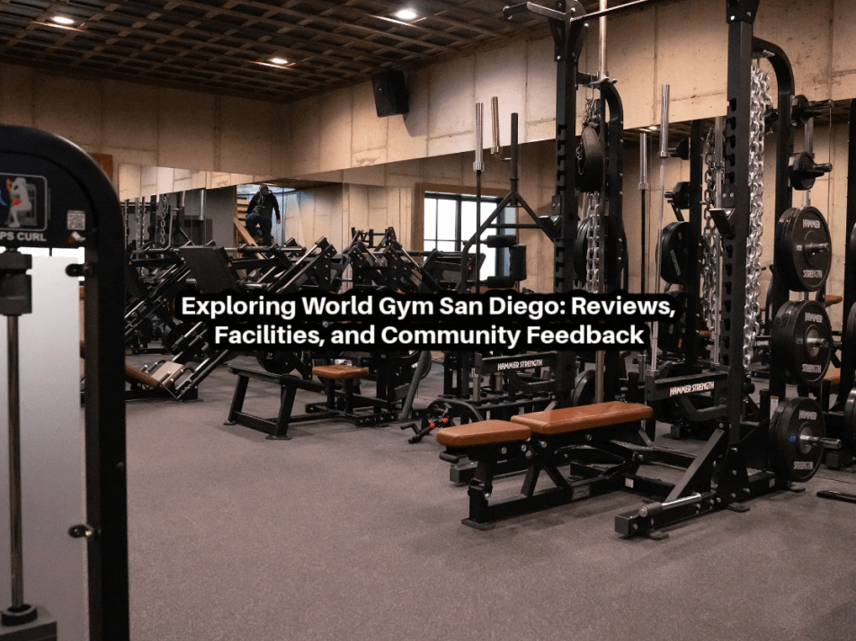 Exploring World Gym San Diego